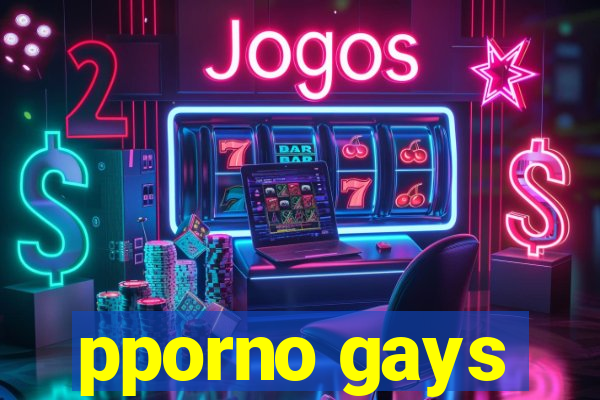 pporno gays